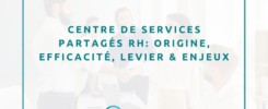 Centre de Services Partages RH Origine efficacite levier enjeux SESAME RH
