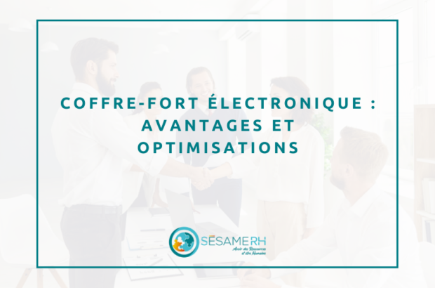 Coffre-fort electronique Avantages et optimisations SESAME RH